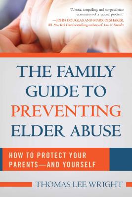 ISBN 9781510716483 The Family Guide to Preventing Elder Abuse: How to Protect Your Parents?and Yourself/SKYHORSE PUB/Thomas Lee Wright 本・雑誌・コミック 画像