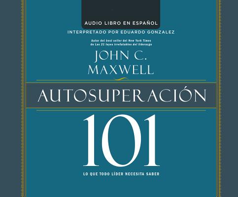 ISBN 9781520047621 Autosuperacion 101 (Self-Improvement 101): Lo Que Todo Lider Necesita Saber (What Every Leader Needs/DREAMSCAPE MEDIA/John C. Maxwell 本・雑誌・コミック 画像