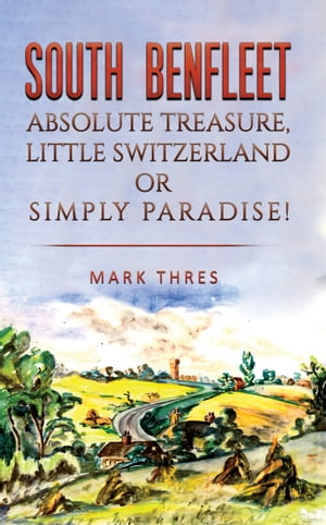 ISBN 9781528992350 South Benfleet Absolute Treasure, Little Switzerland or Simply Paradise! Mark Thres 本・雑誌・コミック 画像