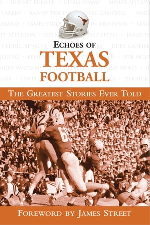 ISBN 9781572437630 Echoes of Texas Football: The Greatest Stories Ever Told /TRIUMPH BOOKS/Triumph Books 本・雑誌・コミック 画像