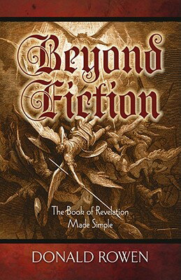 ISBN 9781581693522 Beyond Fiction: The Book of Revelation Made Simple/GAZELLE PR/Donald Rowen 本・雑誌・コミック 画像