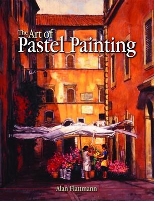 ISBN 9781589804074 The Art of Pastel Painting /PELICAN PUB CO/Alan Flattmann 本・雑誌・コミック 画像