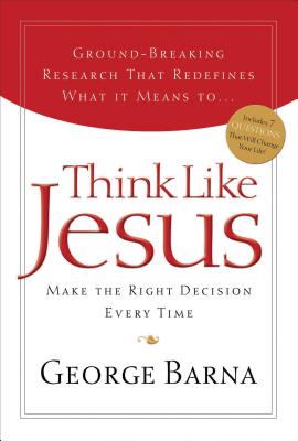 ISBN 9781591452782 Think Like Jesus: Make the Right Decision Every Time/THOMAS NELSON PUB/George Barna 本・雑誌・コミック 画像