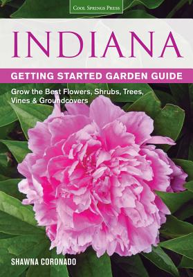ISBN 9781591866084 Indiana Getting Started Garden Guide: Grow the Best Flowers, Shrubs, Trees, Vines & Groundcovers/COOL SPRINGS PR/Shawna Coronado 本・雑誌・コミック 画像