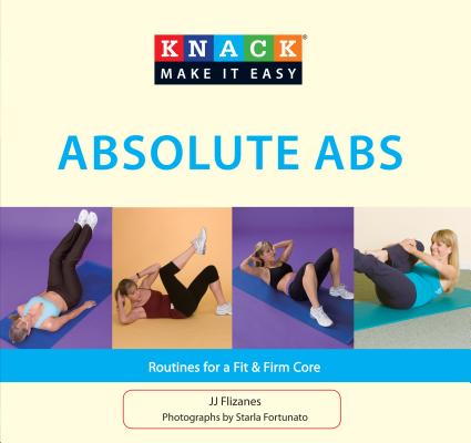 ISBN 9781599219479 Knack Absolute Abs: Routines for a Fit & Firm Core/GLOBE PEQUOT PR/Jj Flizanes 本・雑誌・コミック 画像