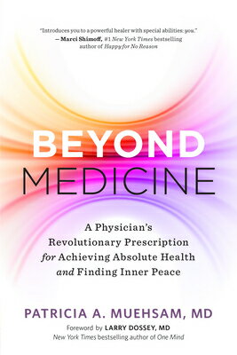 ISBN 9781608686995 Beyond Medicine A Physician’s Revolutionary Prescription for Achieving Absolute Health and Finding Inner Peace Patricia A. Muehsam 本・雑誌・コミック 画像