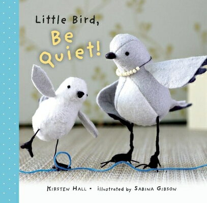 ISBN 9781609055202 Little Bird, Be Quiet! /BLUE APPLE/Kirsten Hall 本・雑誌・コミック 画像