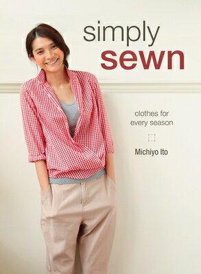 ISBN 9781620337295 Simply Sewn: Clothes for Every Season/INTERWEAVE PR/Michiyo Ito 本・雑誌・コミック 画像