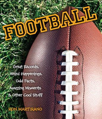 ISBN 9781623540548 Football: Great Records, Weird Happenings, Odd Facts, Amazing Moments & Other Cool Stuff/IMAGINE PUB INC/Ron Martirano 本・雑誌・コミック 画像