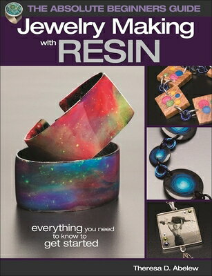 ISBN 9781627004022 The Absolute Beginners Guide: Jewelry Making with Resin/KALMBACH MEDIA/Theresa D. Abelew 本・雑誌・コミック 画像