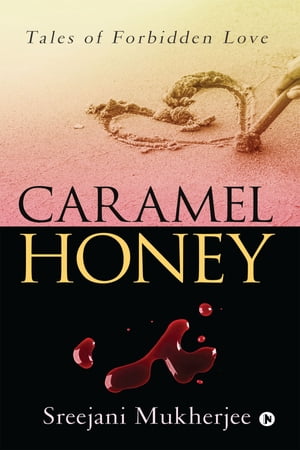 ISBN 9781645466123 Caramel HoneyTales of forbidden love Sreejani Mukherjee 本・雑誌・コミック 画像