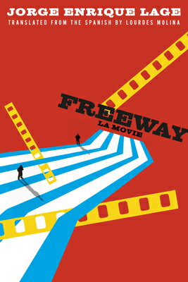 ISBN 9781646051823 Freeway: La Movie/DEEP VELLUM PUB/Jorge Enrique Lage 本・雑誌・コミック 画像