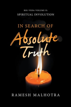ISBN 9781663239488 In Search of Absolute Truth Rig-Veda Volume Ii: Spiritual Involution Ramesh Malhotra 本・雑誌・コミック 画像