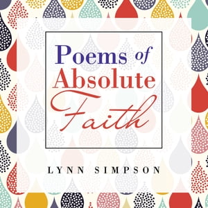 ISBN 9781665563130 Poems of Absolute Faith Lynn Simpson 本・雑誌・コミック 画像