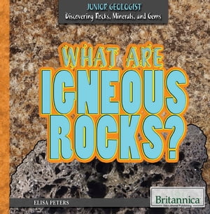 ISBN 9781680482423 What Are Igneous Rocks?/BRITANNICA EDUC PUB/Elisa Peters 本・雑誌・コミック 画像