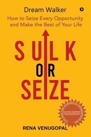 ISBN 9781684941711 Sulk or Seize How to Seize Every Opportunity and Make the Best of Your Life RENA Venugopal 本・雑誌・コミック 画像