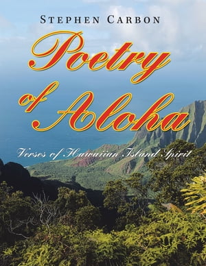 ISBN 9781728305714 Poetry of AlohaVerses of Hawaiian Island Spirit Stephen Carbon 本・雑誌・コミック 画像