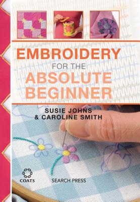 ISBN 9781782212652 Embroidery for the Absolute Beginner/SEARCH PR/Caroline Smith 本・雑誌・コミック 画像