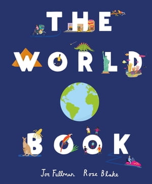 ISBN 9781783126118 The World Book Explore the Facts, Stats and Flags of Every Country Joe Fullman 本・雑誌・コミック 画像
