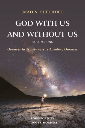 ISBN 9781783685226 God With Us and Without Us, Volume OneOneness in Trinity versus Absolute Oneness Imad N. Shehadeh 本・雑誌・コミック 画像