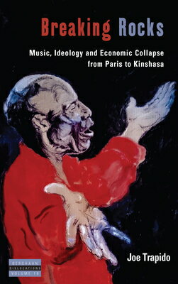 ISBN 9781785333989 Breaking Rocks: Music, Ideology and Economic Collapse, from Paris to Kinshasa/BERGHAHN BOOKS INC/Joe Trapido 本・雑誌・コミック 画像