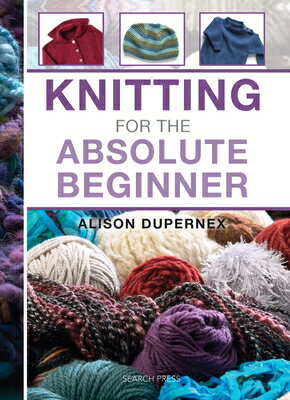ISBN 9781844488735 Knitting for the Absolute Beginner/SEARCH PR/Alison Dupernex 本・雑誌・コミック 画像
