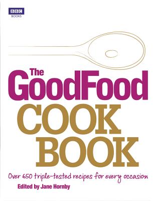 ISBN 9781849901512 The Good Food Cook Book: Over 650 Triple-Tested Recipes for Every Occasion/PAPERBACKSHOP UK IMPORT/Jane Hornby 本・雑誌・コミック 画像