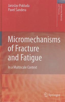 ISBN 9781849962650 Micromechanisms of Fracture and Fatigue: In a Multiscale Context/SPRINGER NATURE/Jaroslav Pokluda 本・雑誌・コミック 画像