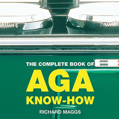 ISBN 9781904573234 The Complete Book of AGA Know-How/ABSOLUTE PR/Richard Maggs 本・雑誌・コミック 画像