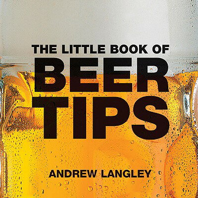 ISBN 9781904573470 The Little Book of Beer Tips/ABSOLUTE PR/Andrew Langley 本・雑誌・コミック 画像