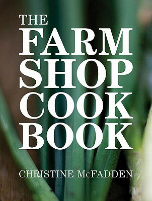 ISBN 9781904573876 The Farm Shop Cookbook/ABSOLUTE PR/Christine McFadden 本・雑誌・コミック 画像