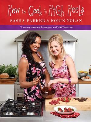 ISBN 9781906650377 How to Cook in High Heels/ABSOLUTE PR/Sasha Parker 本・雑誌・コミック 画像