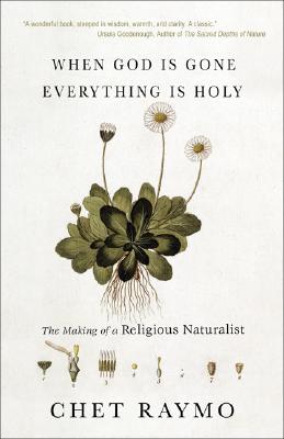 ISBN 9781933495132 When God Is Gone, Everything Is Holy: The Making of a Religious Naturalist/SORIN BOOKS/Chet Raymo 本・雑誌・コミック 画像