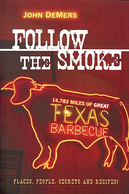 ISBN 9781933979229 Follow the Smoke: 14,783 Miles of Great Texas Barbecue/BRIGHT SKY PUB/John DeMers 本・雑誌・コミック 画像