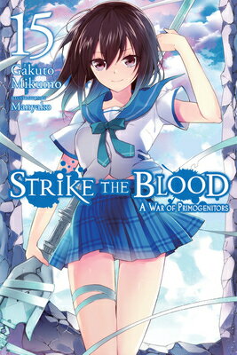 ISBN 9781975332600 Strike the Blood, Vol. 15 (Light Novel): A War of Primogenitors Volume 15/YEN PR/Gakuto Mikumo 本・雑誌・コミック 画像