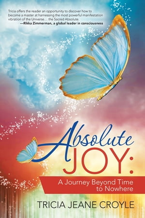 ISBN 9781982248307 Absolute Joy:A Journey Beyond Time to Nowhere Tricia Jeane Croyle 本・雑誌・コミック 画像