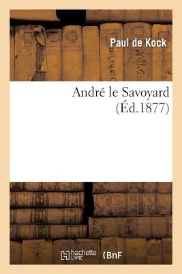 ISBN 9782011873767 Andr Le Savoyard (d.1877)/HACHETTE LIVRE/Paul de Kock 本・雑誌・コミック 画像