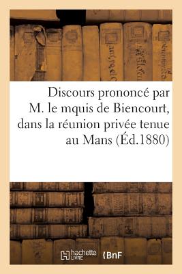 ISBN 9782012487437 Discours Prononce Par M. Le Mquis de Biencourt, Dans La Reunion Privee Tenue Au Mans Le 26 Juin 1880 /HACHETTE LIVRE/Biencourt (De) 本・雑誌・コミック 画像
