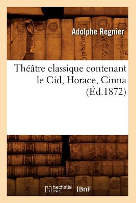 ISBN 9782012772021 Theatre Classique Contenant Le Cid, Horace, Cinna (Ed.1872) 1872/HACHETTE LIVRE/Collectif 本・雑誌・コミック 画像