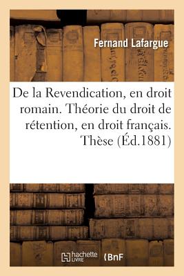 ISBN 9782013740203 de la Revendication, En Droit Romain. Theorie Du Droit de Retention, En Droit Francais. These /LIGHTNING SOURCE INC/Lafargue-F 本・雑誌・コミック 画像