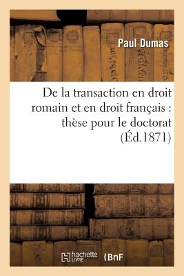 ISBN 9782016205815 de la Transaction En Droit Romain Et En Droit Francais: These Pour Le Doctorat/LIGHTNING SOURCE INC/Dumas-P 本・雑誌・コミック 画像