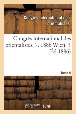 ISBN 9782019597825 Congres International Des Orientalistes. 7. 1886 Wien. 4/LIGHTNING SOURCE INC/Congres Intern Orient 本・雑誌・コミック 画像
