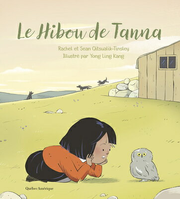ISBN 9782764449585 Le Hibou de Tanna/QUEBEC AMERIQUE/Rachel Qitsualik-Tinsley 本・雑誌・コミック 画像