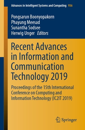 ISBN 9783030198602 Recent Advances in Information and Communication Technology 2019Proceedings of the 15th International Conference on Computing and Information Technology IC2IT 2019 本・雑誌・コミック 画像