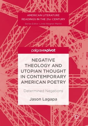 ISBN 9783319552835 Negative Theology and Utopian Thought in Contemporary American Poetry Determined Negations Jason Lagapa 本・雑誌・コミック 画像