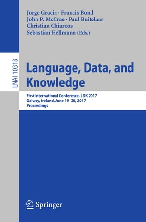 ISBN 9783319598871 Language, Data, and KnowledgeFirst International Conference, LDK 2017, Galway, Ireland, June 19-20, 2017, Proceedings 本・雑誌・コミック 画像