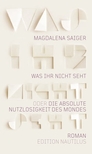 ISBN 9783960543091 Was ihr nicht seht oder Die absolute Nutzlosigkeit des Mondes Magdalena Saiger 本・雑誌・コミック 画像