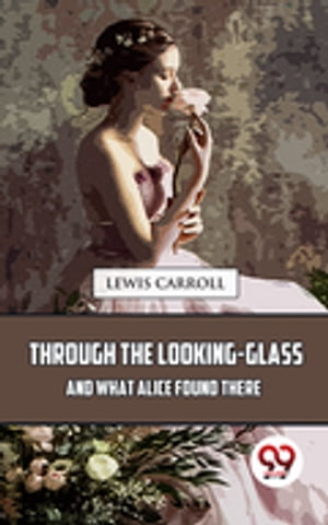 ISBN 9789357488860 Through The Looking-Glass And What Alice Found There Lewis Carroll 本・雑誌・コミック 画像