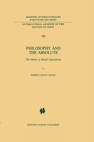 ISBN 9789401087544 Philosophy and the Absolute The Modes of Hegel’s Speculation R.G. McRae 本・雑誌・コミック 画像