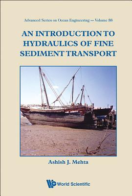 ISBN 9789814449489 An Introduction to Hydraulics of Fine Sediment Transport/WORLD SCIENTIFIC PUB CO INC/Ashish J. Mehta 本・雑誌・コミック 画像